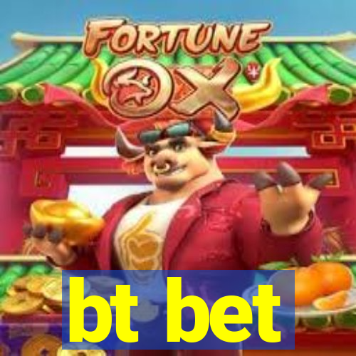 bt bet